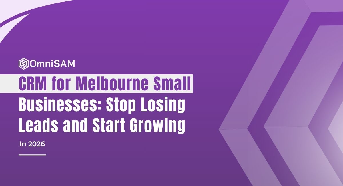 CRM for Melbourne Small Businesses: Stop Losing Leads and Start Growing in 2026