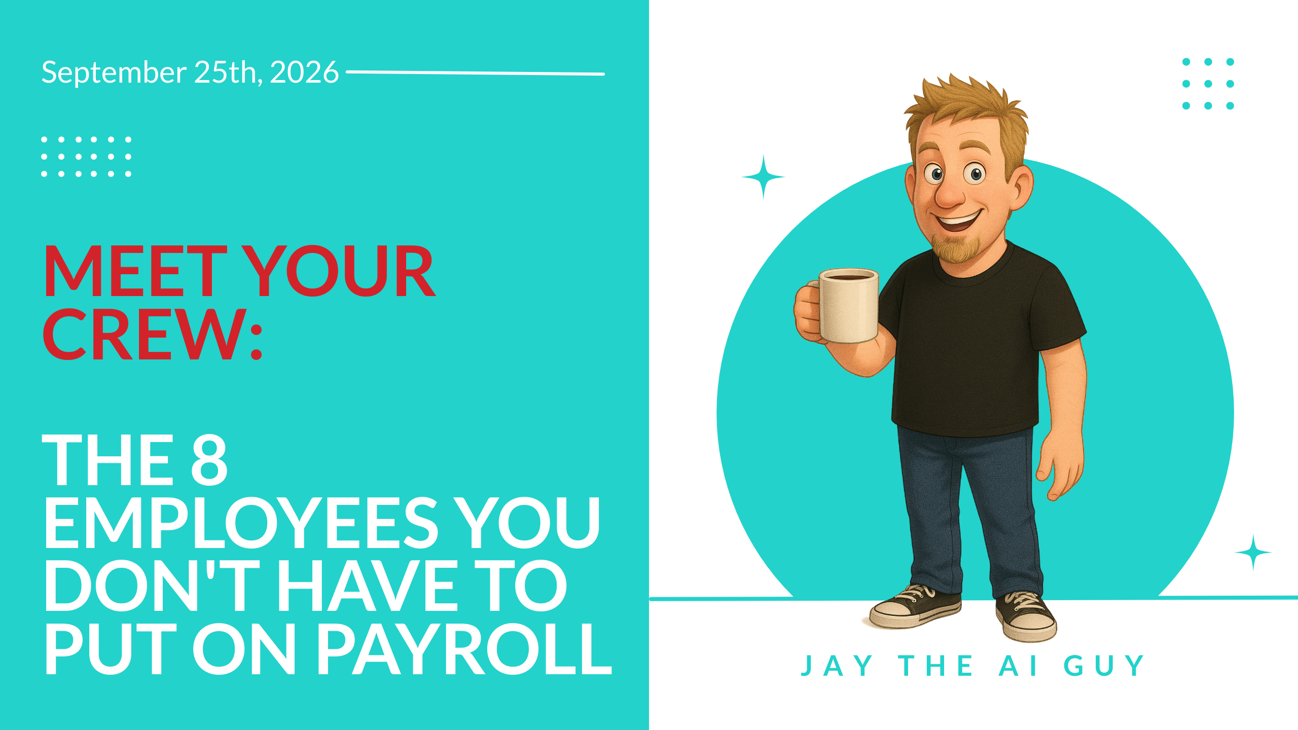 Meet Your Crew: The 8 Employees You Don't Have to Put on Payroll