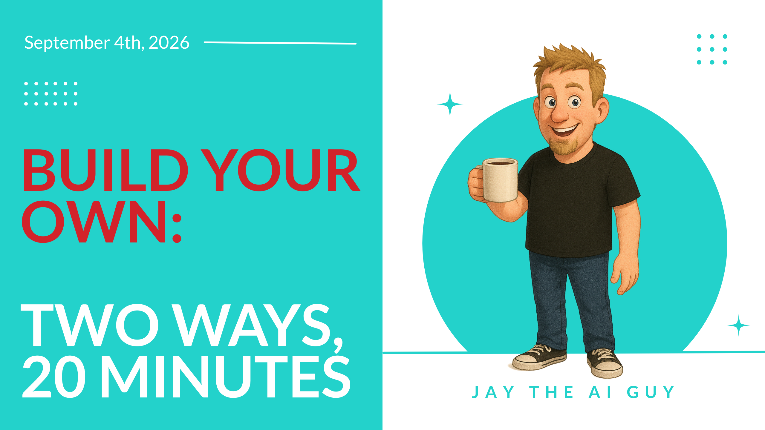 Build Your Own: Two Ways, 20 Minutes
