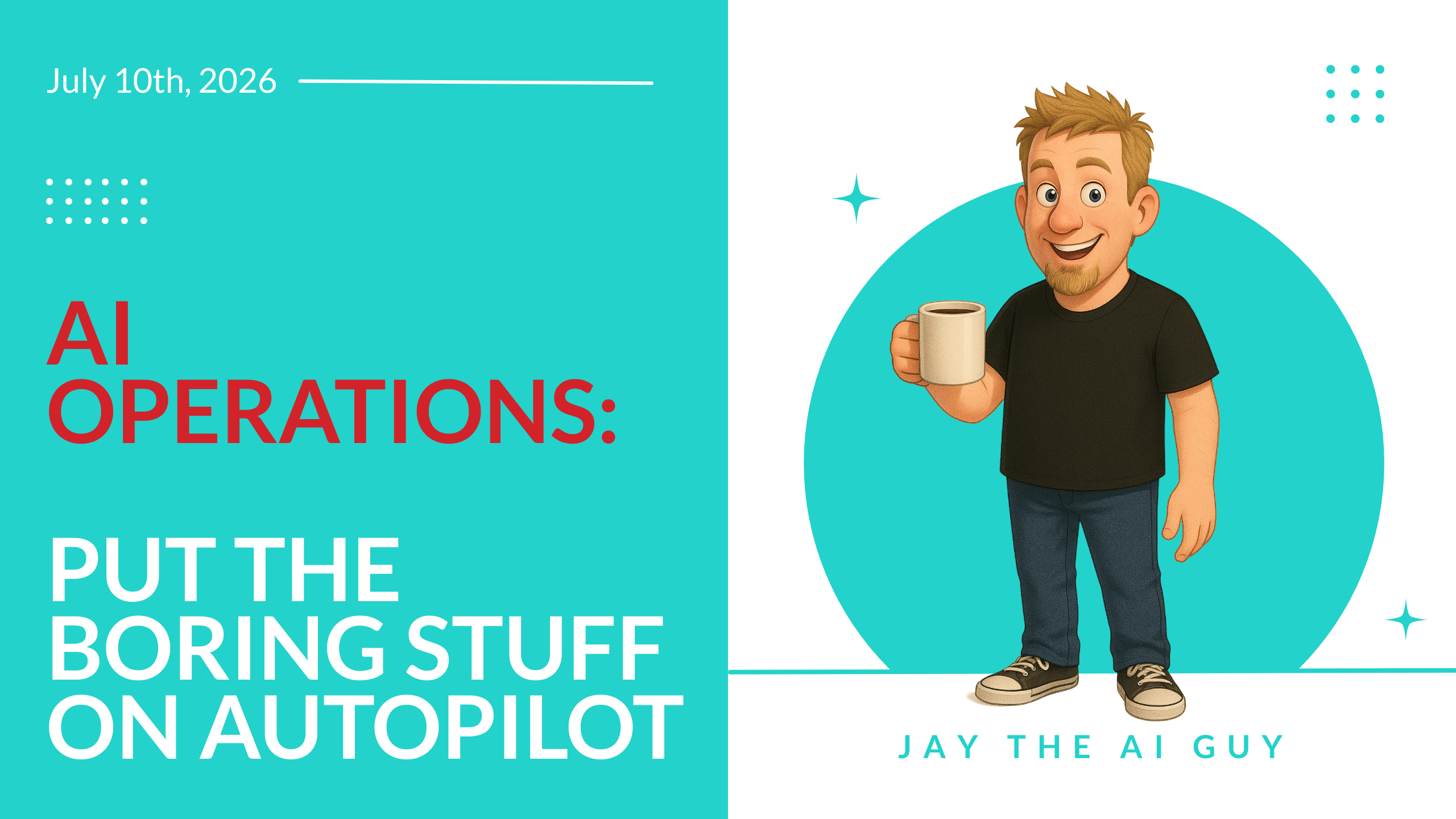 AI Operations: Put the Boring Stuff on Autopilot