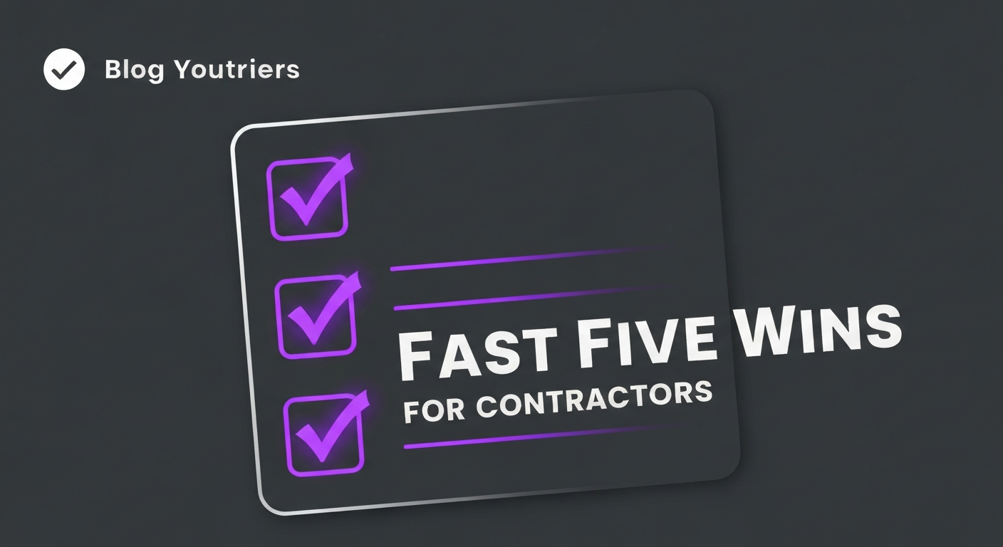 Fast Five Wins: Five Things Every Contractor Can Do This Week