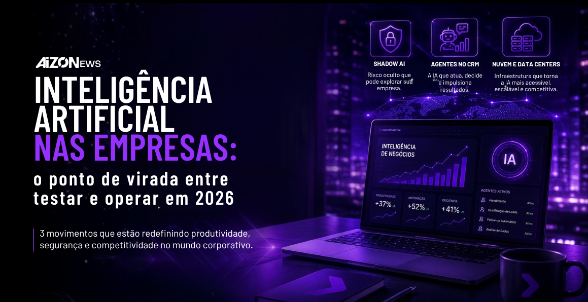 Inteligência Artificial nas Empresas: o Ponto de Virada entre Testar e Operar em 2026