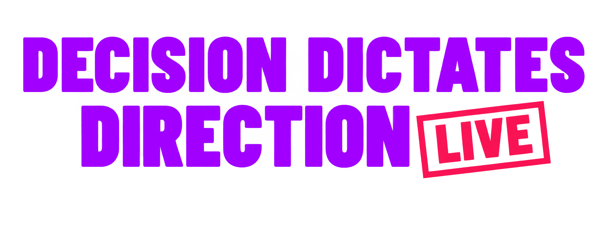 Decision Dictates Direction Live event logo