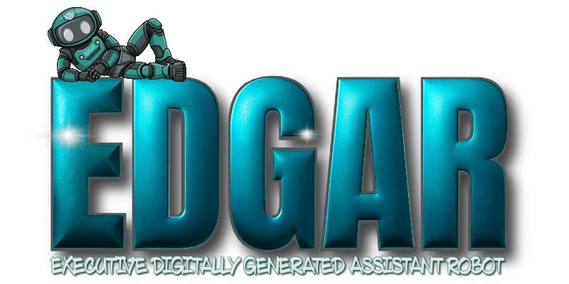 EDGAR - Executive Digitally Generated Assistant Robot