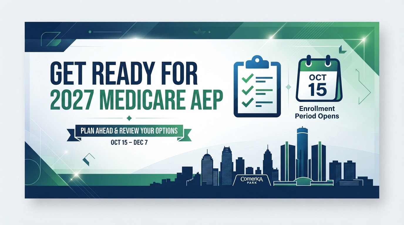 Your 2026 Medicare AEP Review Checklist — Metro Detroit Seniors, Read This Before October