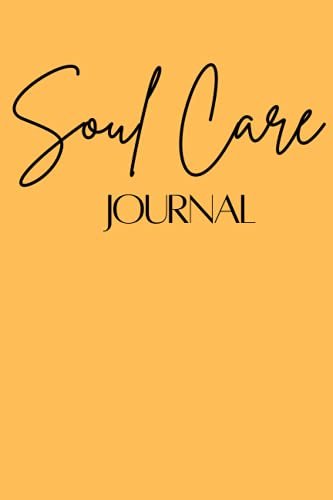 Cover page of a journal titled 'Soul Care Journal' with a yellow background and black text.