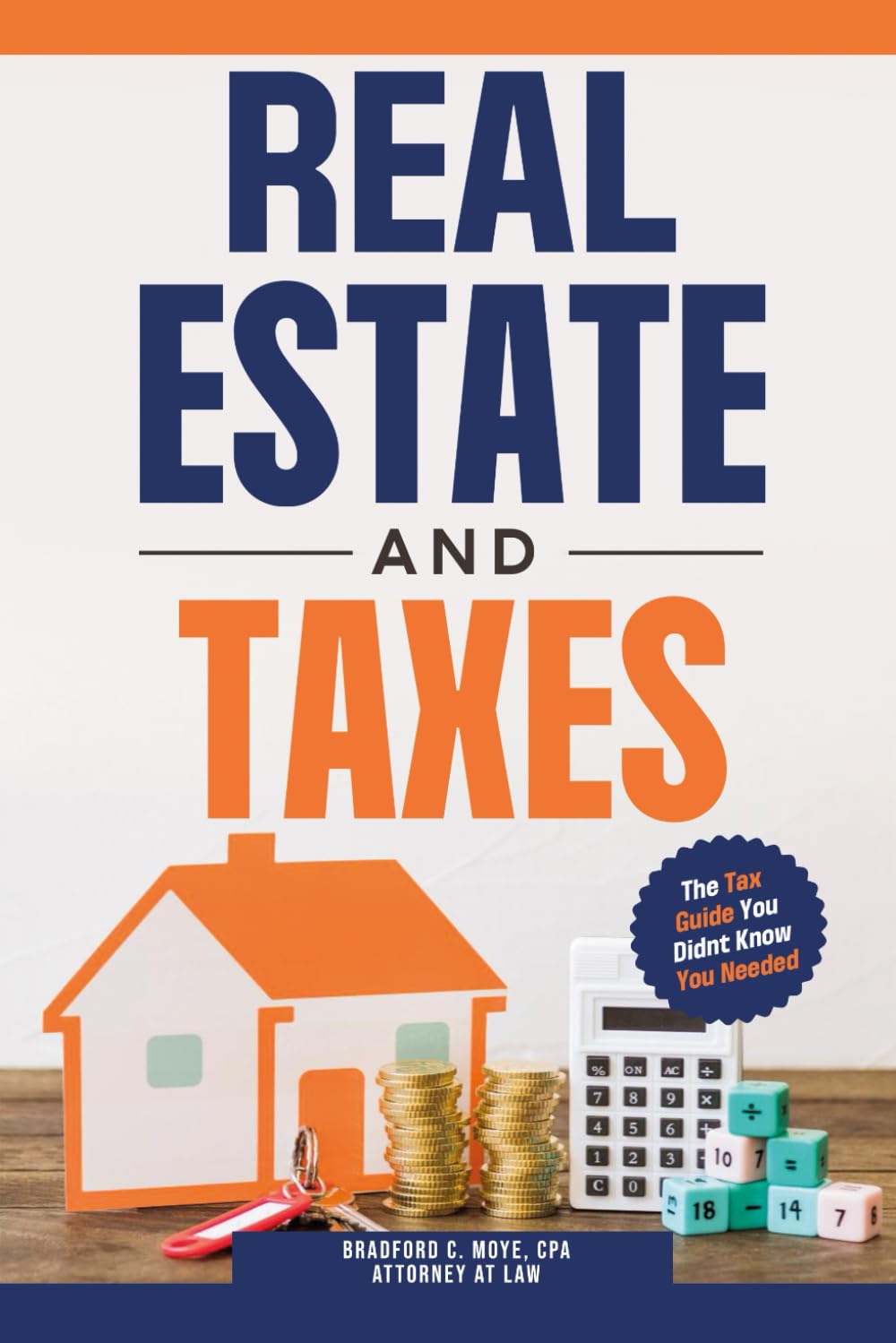 Real Estate and Taxes book by Bradford C. Moye CPA Attorney Houston TX