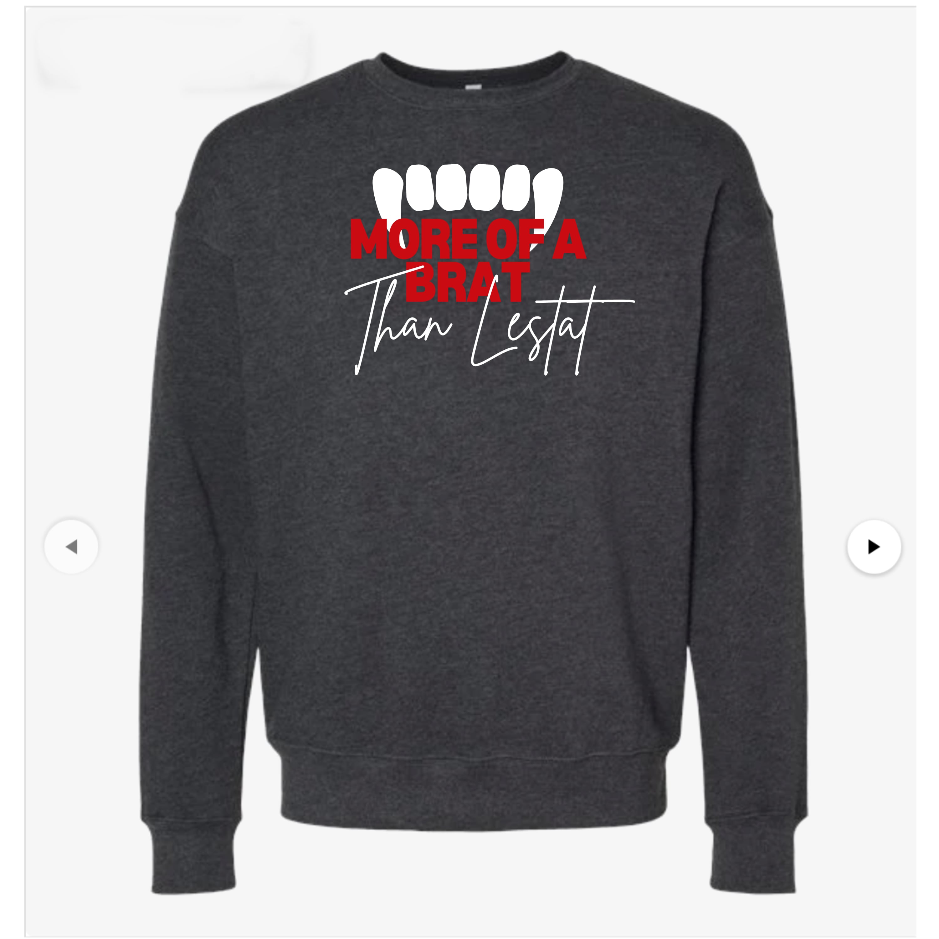 More of a Brat than Lestat Sweatshirt