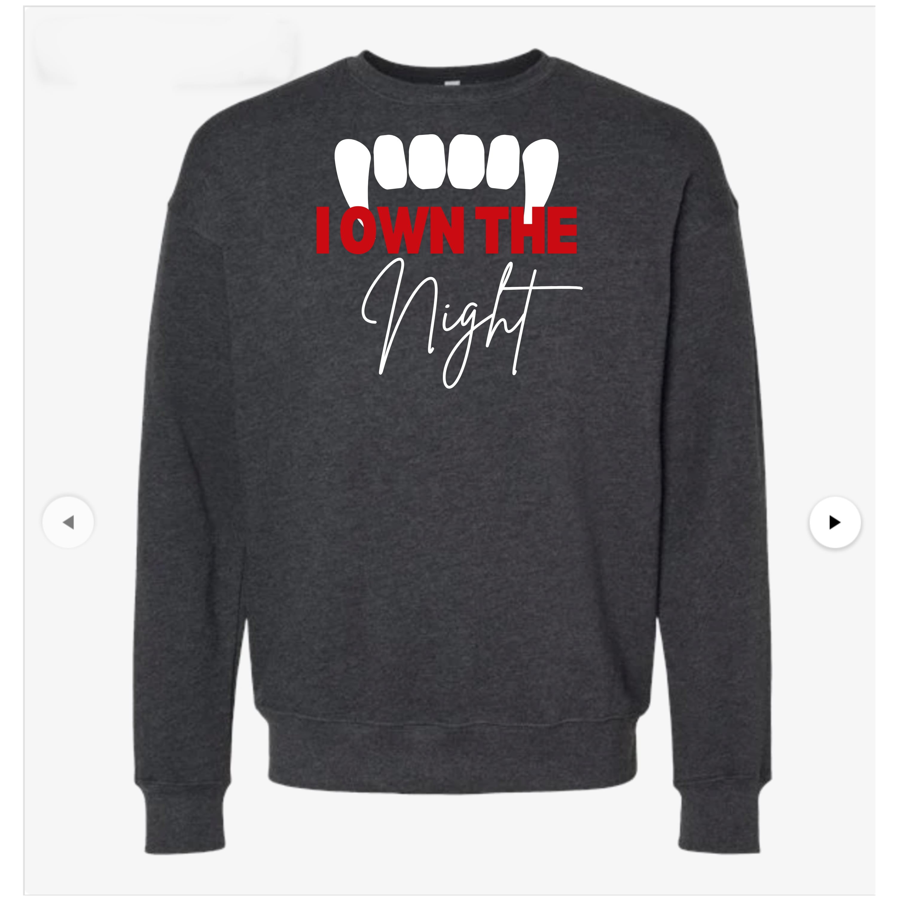 I Own the Night Sweatshirt