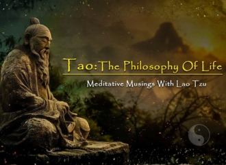 Tao: The Philosophy Of Life - Meditative Musings With Lao Tzu