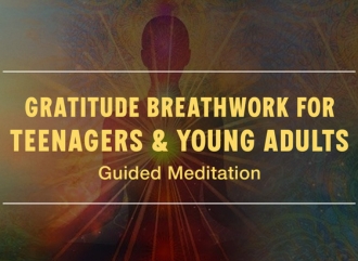 'Gratitude Breathwork' For Teenagers & Young Adults