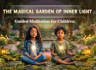 The Magical Garden of Inner Light - Guided Meditation for Children