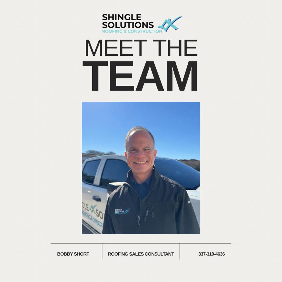 Bobby Short Roofing Sales Consultant Shingle Solutions Lafayette LA