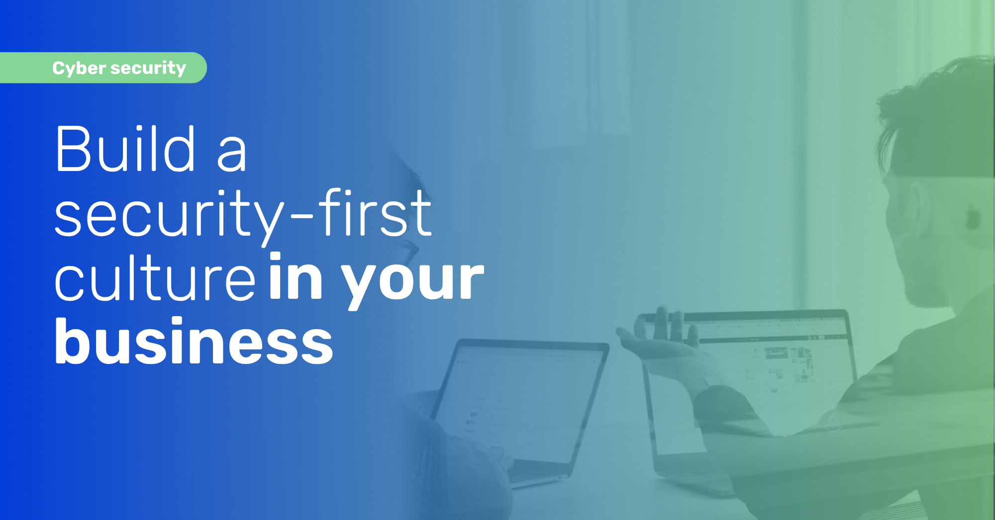 Build a Security-First Culture in Your Business