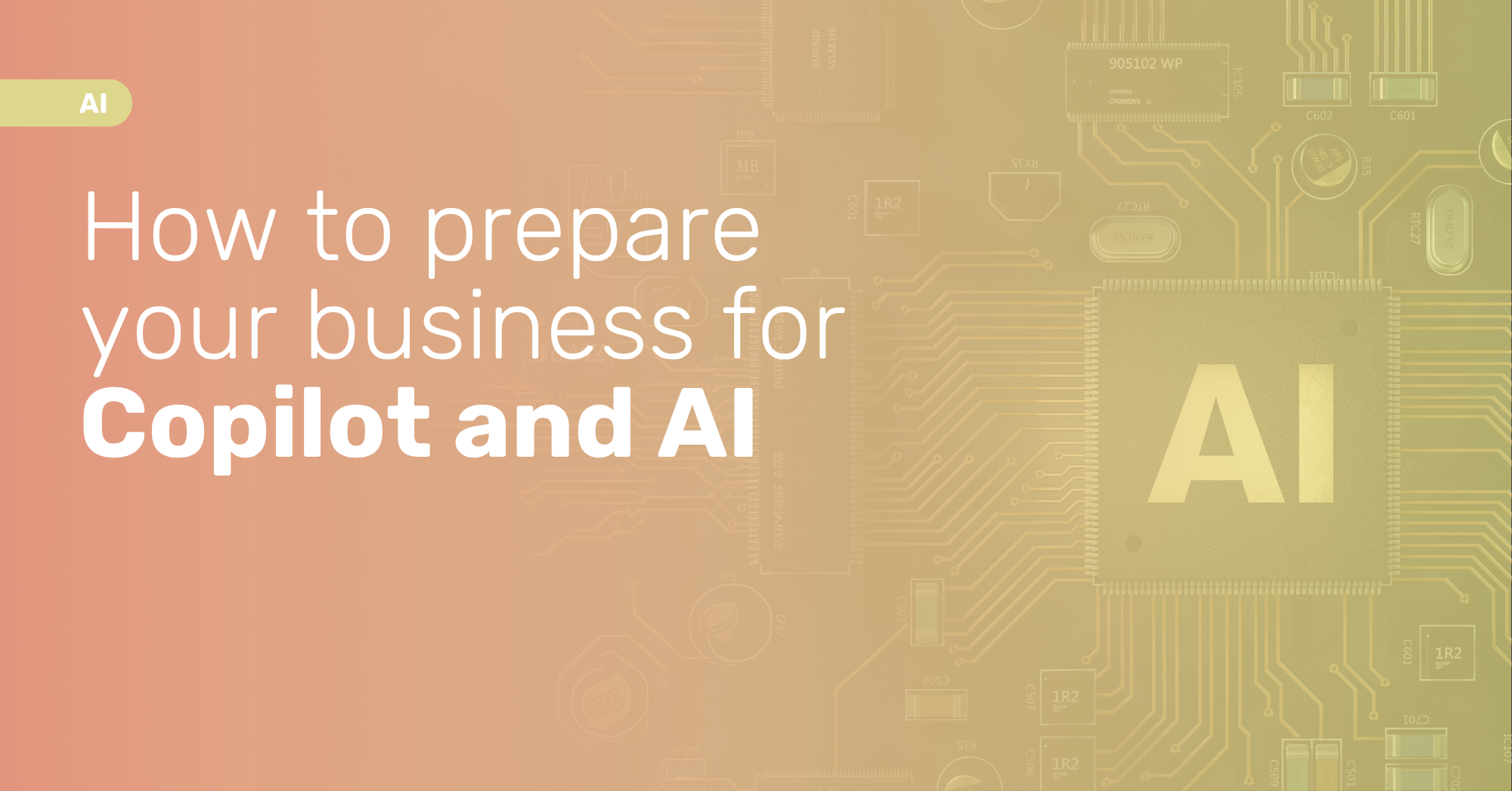 How to Prepare Your Business for Copilot and AI
