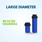 Large Diameter BB Filter Housings