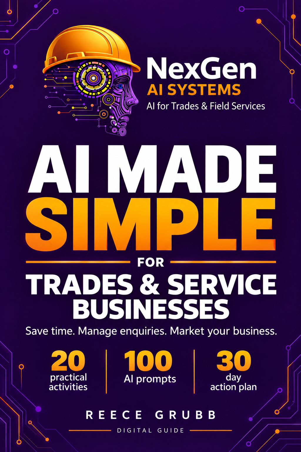 AI Made Simple for Trades and Service Businesses by Reece Grubb