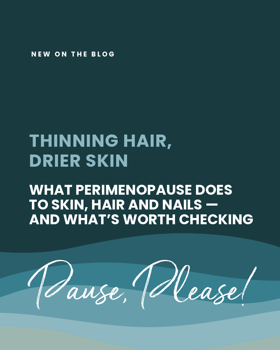 Thinning Hair, Drier Skin: What Perimenopause Does to Skin, Hair and Nails