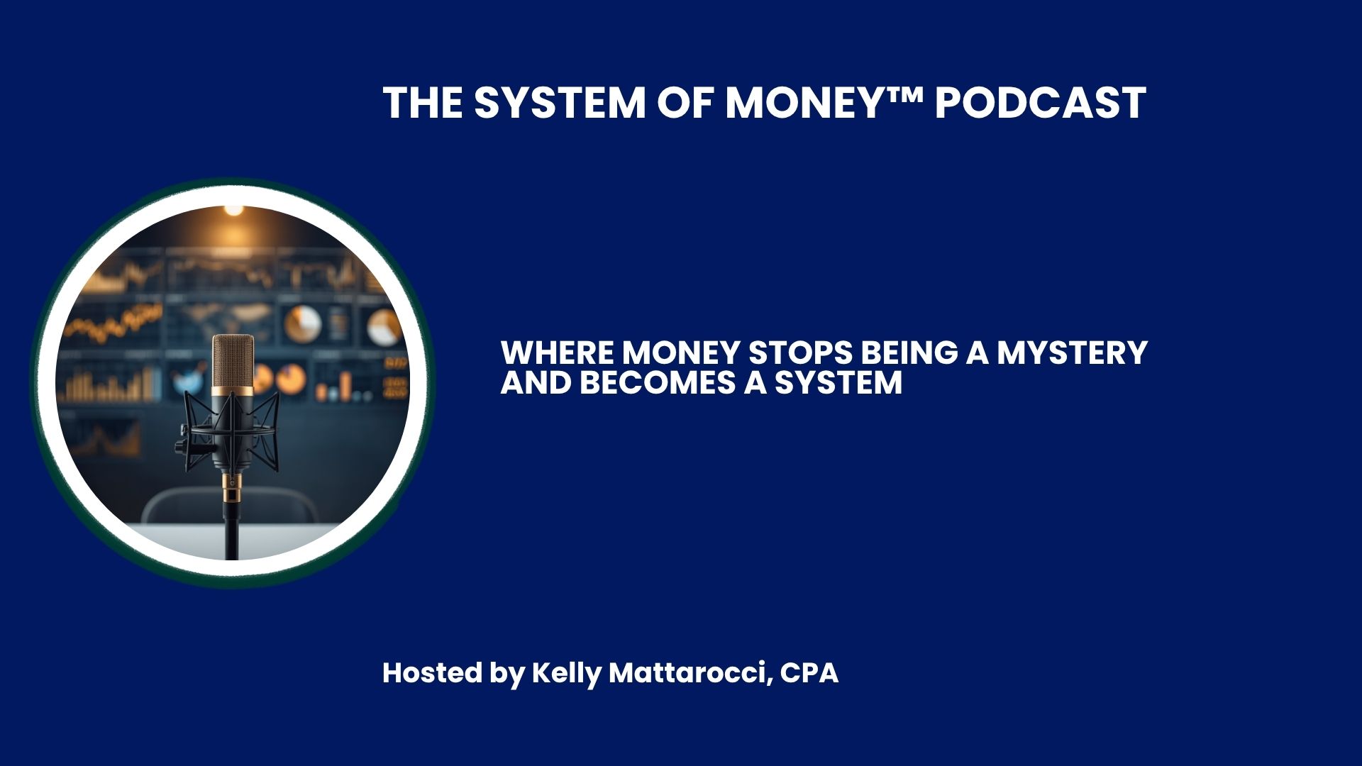 The System of Money Podcast - Where Money Stops Being A Mystery And Becomes A System