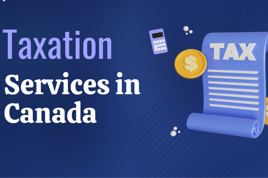 Maximizing Savings with Canadians Taxation Services in Canada
