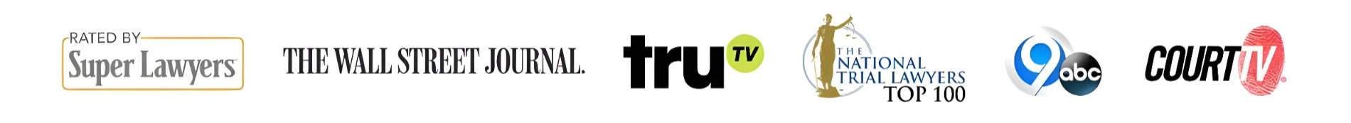 As Featured On: Super Lawyers, Wall Street Journal, truTV, The National Trial Lawyers Top 100, ABC 9, Court TV