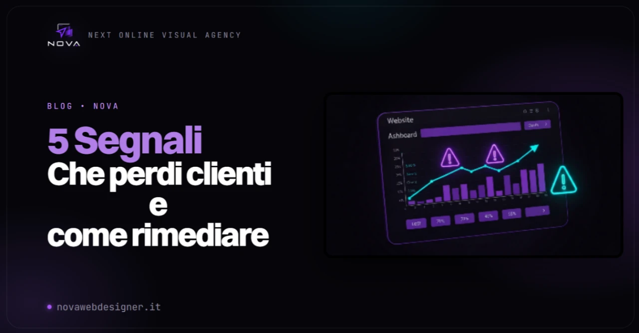 5 segnali che il tuo sito sta perdendo clienti (e come rimediare)