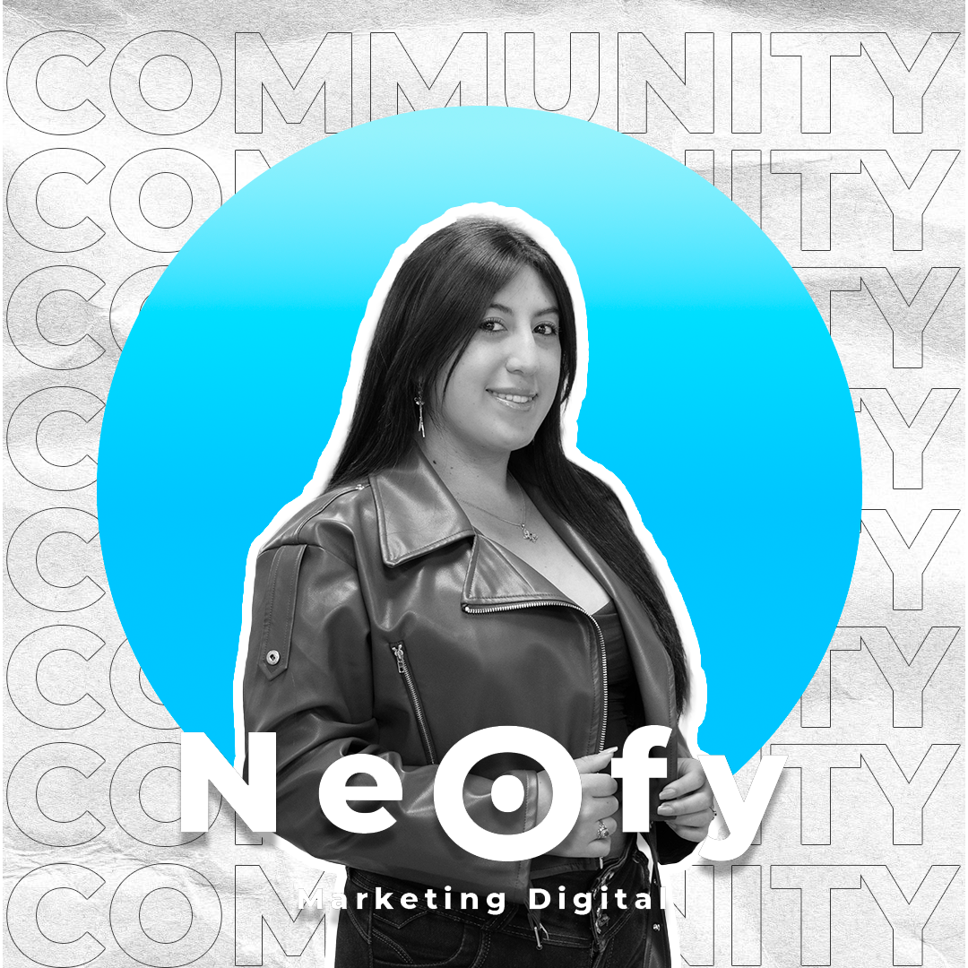 Ana Maria - Community Marketing 1 en Neofy Agencia de Marketing Digital