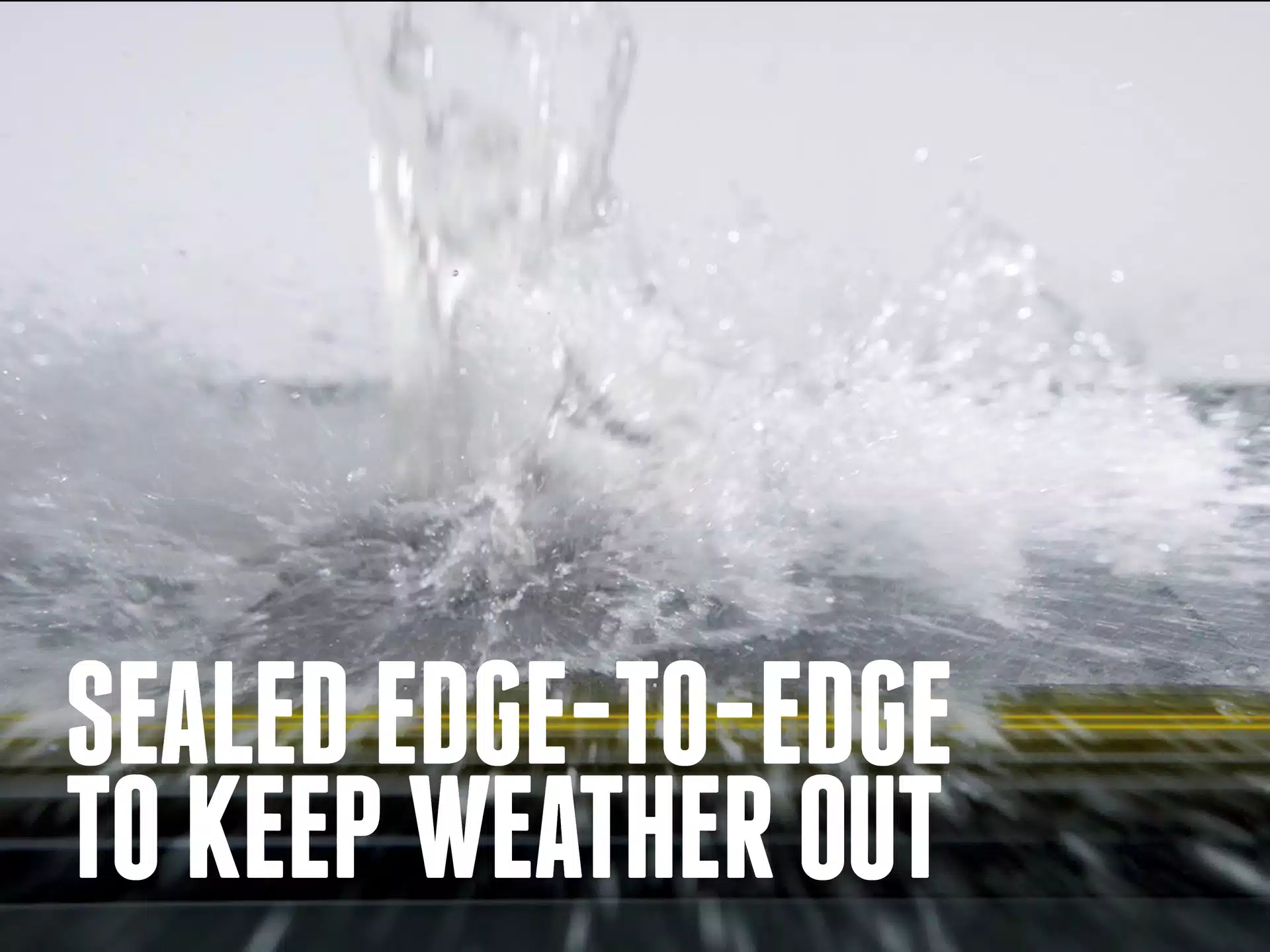 Sealed Edge-to-Edge Weather Protection