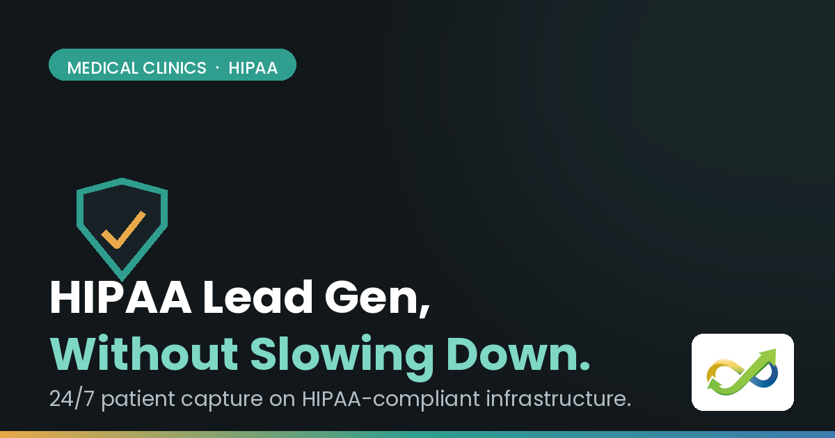 HIPAA Lead Gen for Medical Clinics: How to Capture Patients Without Risking Compliance