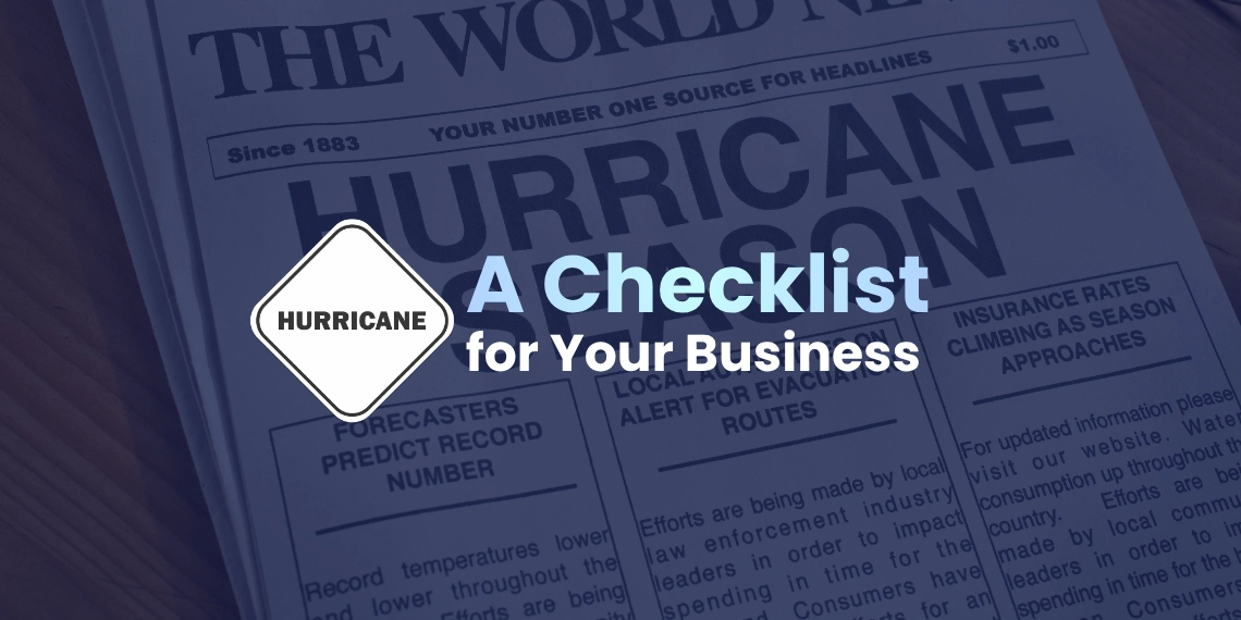 Hurricane Season Tech Preparedness: A Checklist to Protect Your Business