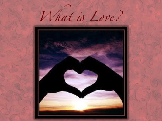 What is Love?