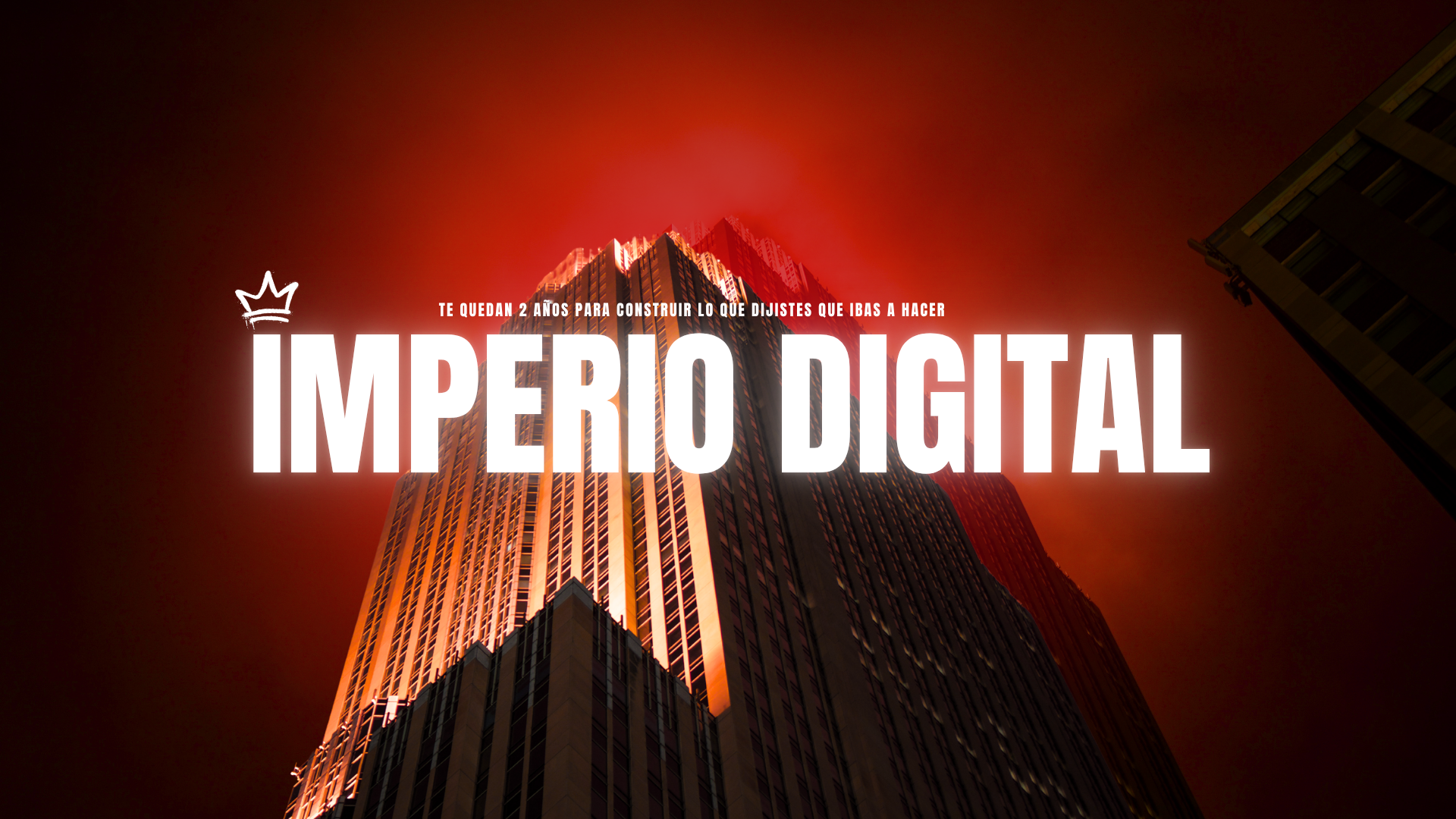 Imperio Digital — Te quedan 2 años para construir lo que dijistes que ibas a hacer