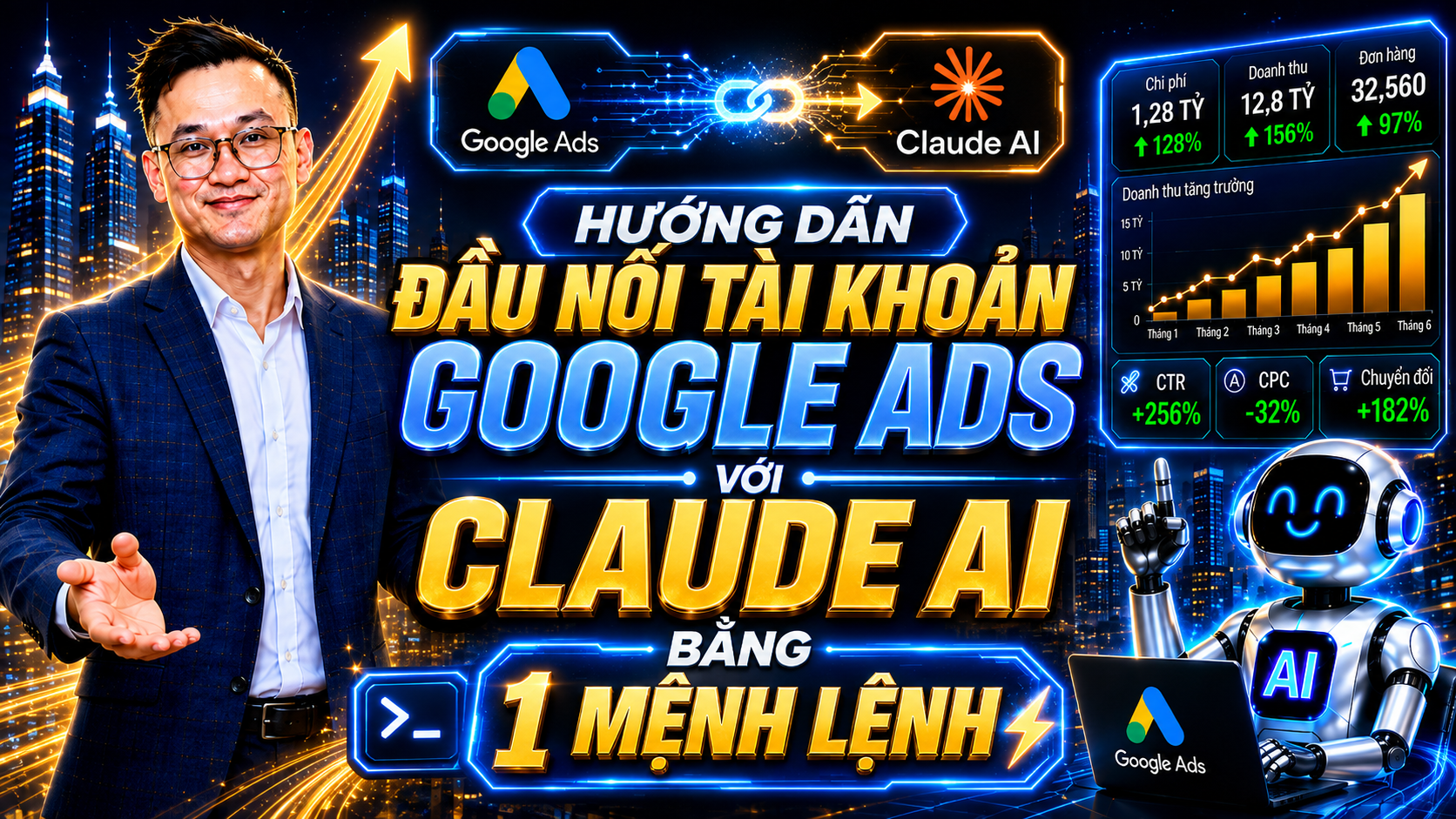 Bài 0.0 - Hướng Dẫn Đầu Nối Tài Khoản Google Ads Với Claude AI Bằng 1 Mệnh Lệnh
