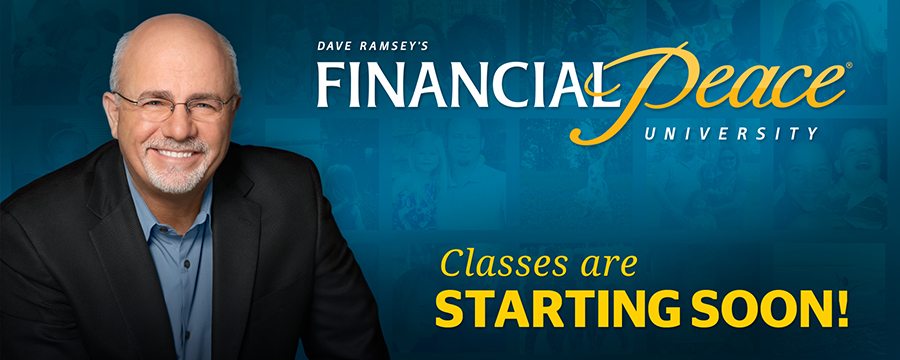 Dave Ramsey's Financial Peace University - Classes are Starting Soon