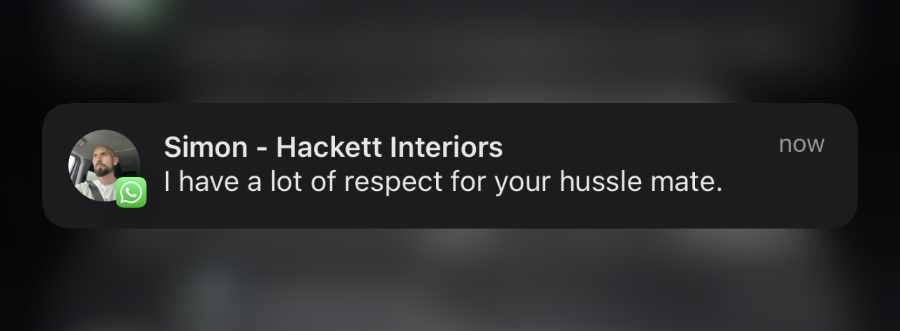 Simon - I have a lot of respect for your hustle mate