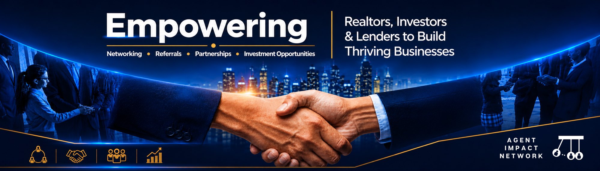 Agent Impact Network. Empowering realtors, investors and lenders to build thriving businesses through networking, referrals, partnerships and investment opportunities.
