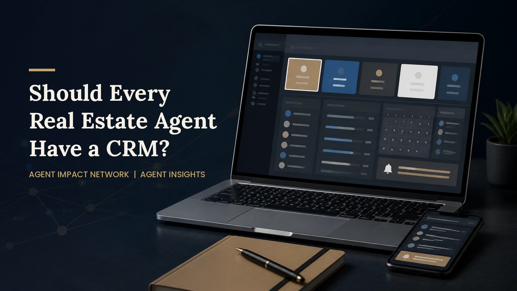 Should Every Real Estate Agent Have a CRM?