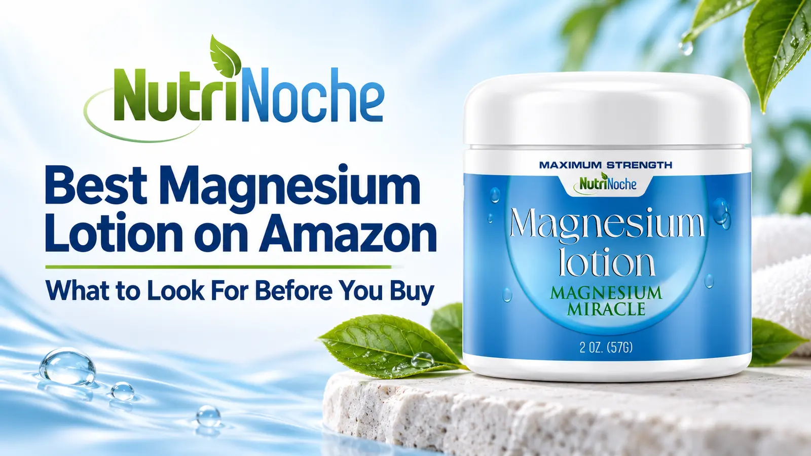 Best magnesium lotion on Amazon buying guide featuring NutriNoche Magnesium Lotion