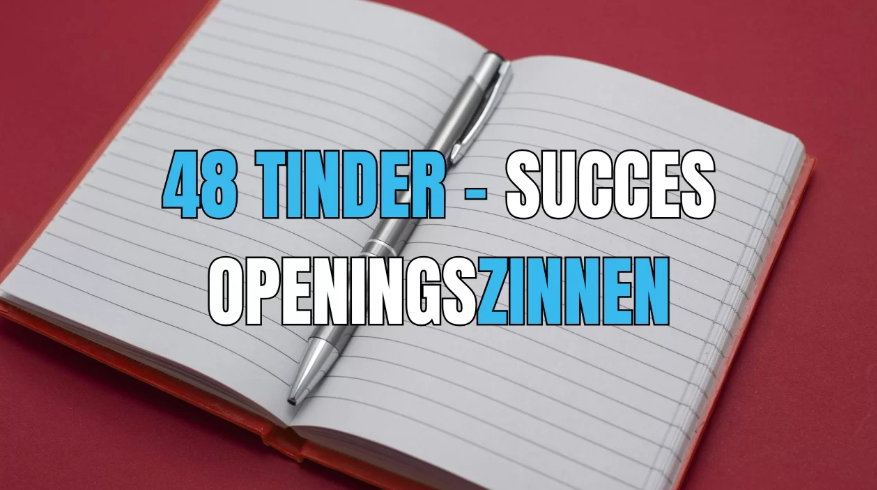 48 Ultiem Beste Tinder Openingszinnen 2024 + Training