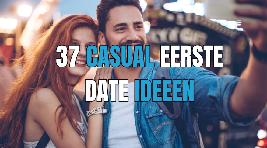 37 Eerste Date Ideeen Waarmee 1e date Echt Fun Wordt