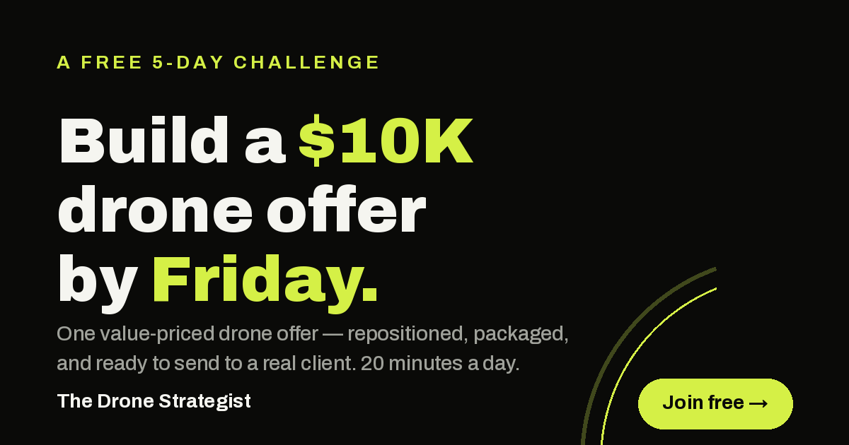 Build a $10K drone offer by Friday