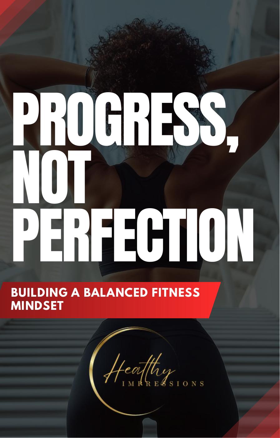Progress, Not Perfection — Building a Balanced Fitness Mindset Cover