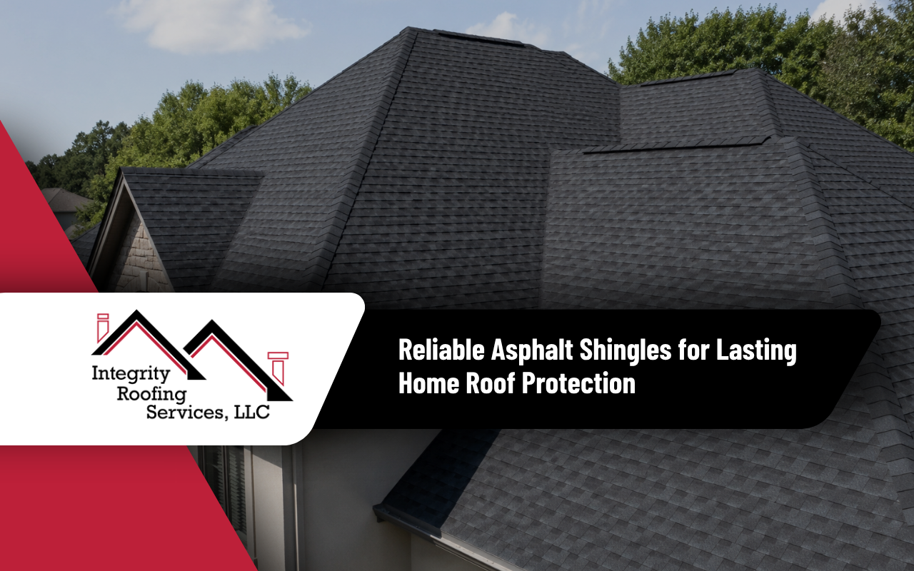 Asphalt Shingles for Reliable Home Roof Protection