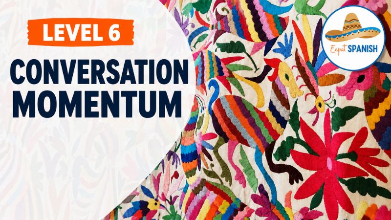 Level 6 Spanish course preview — Expat Spanish Lessons prices and costs