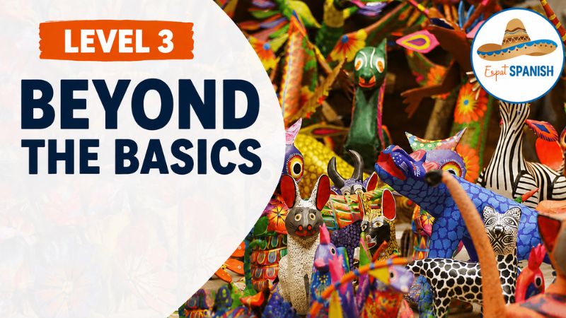 Level 3 Spanish course preview — Expat Spanish Lessons prices and costs