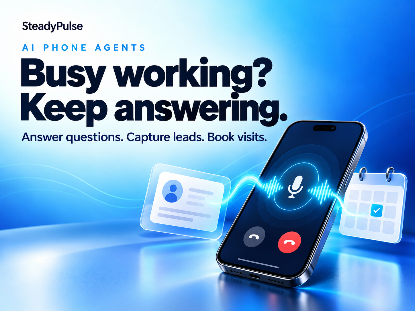 AI Phone Agents — Busy working? Keep answering. Answer questions. Capture leads. Book visits.