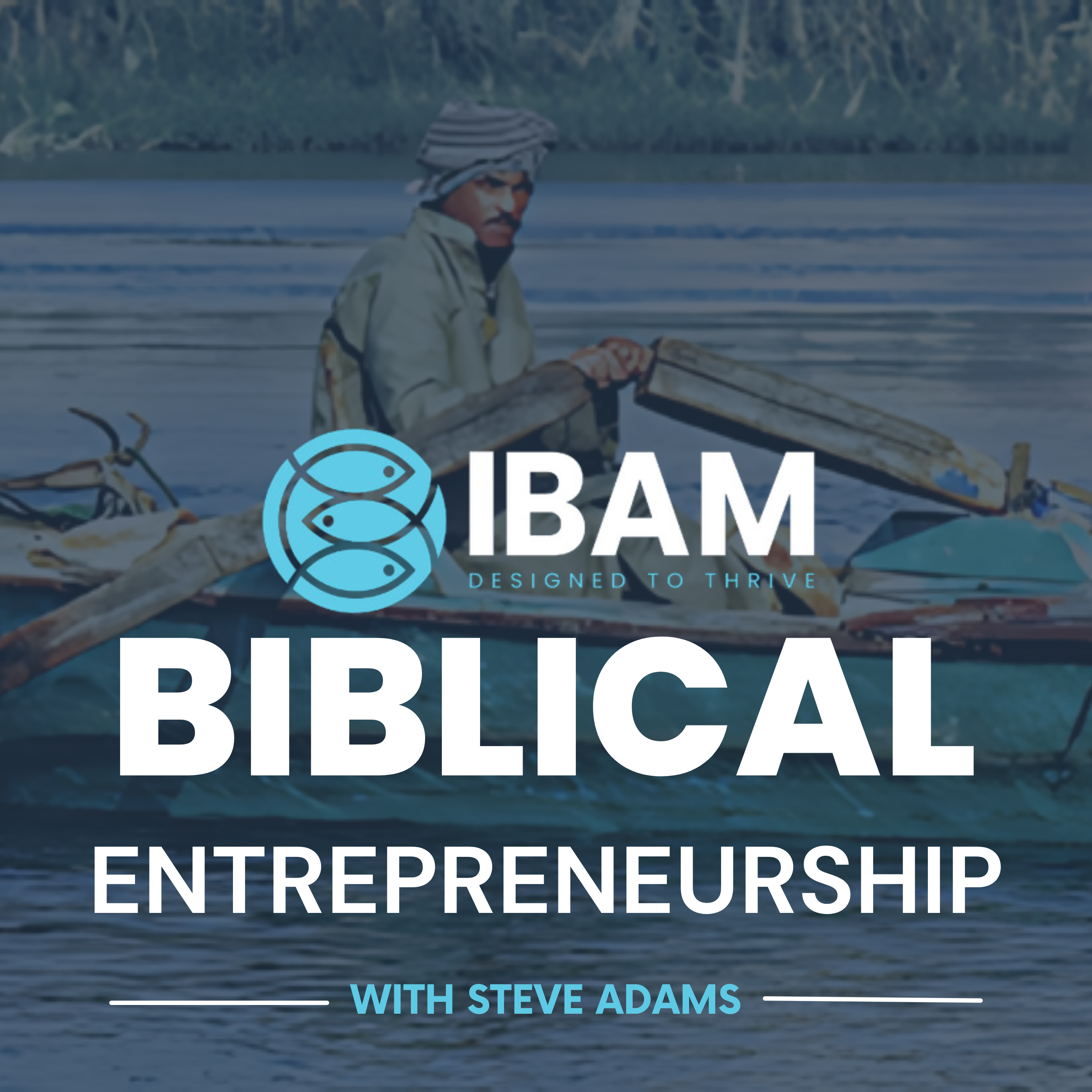 IBAM weekly podcast exploring faith, business, discipleship, and Kingdom impact.