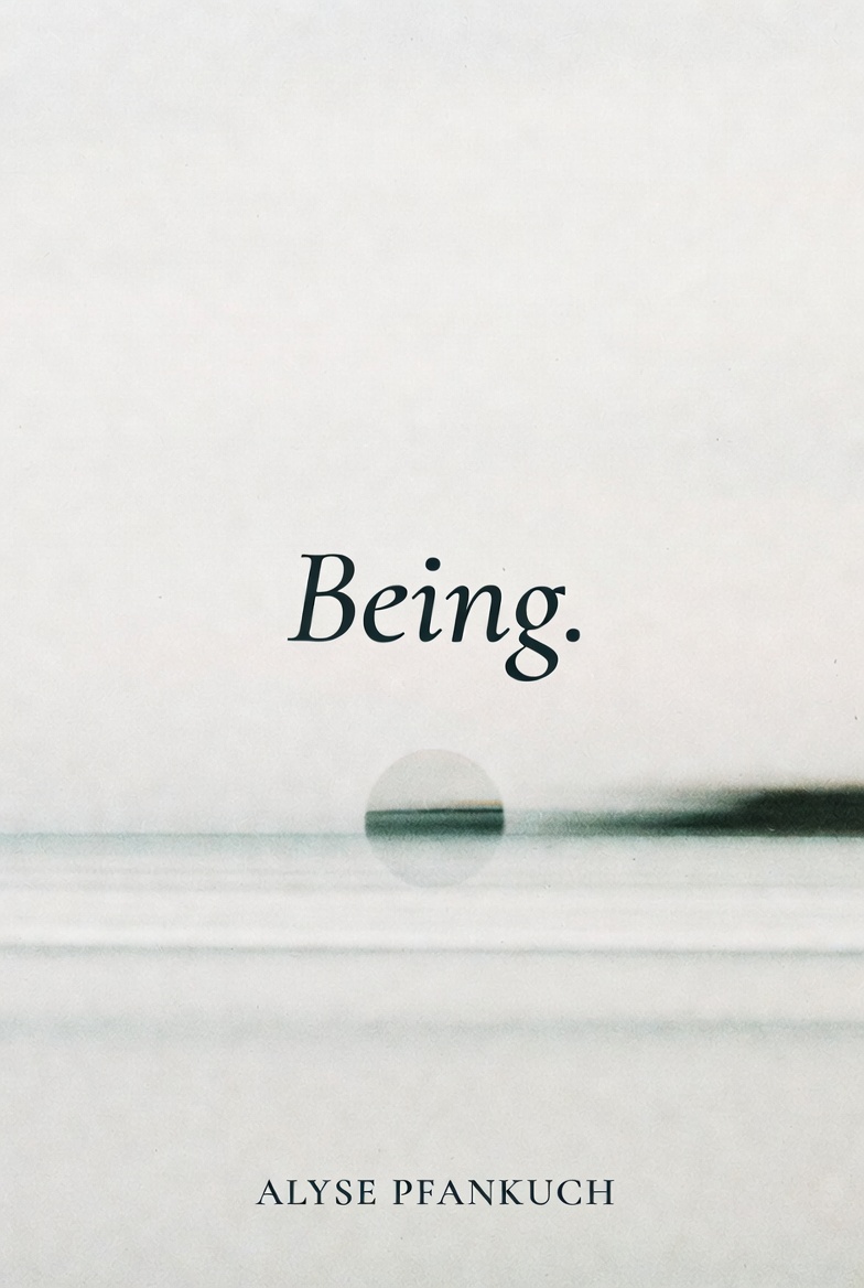 Being. Book Cover - Coming Soon