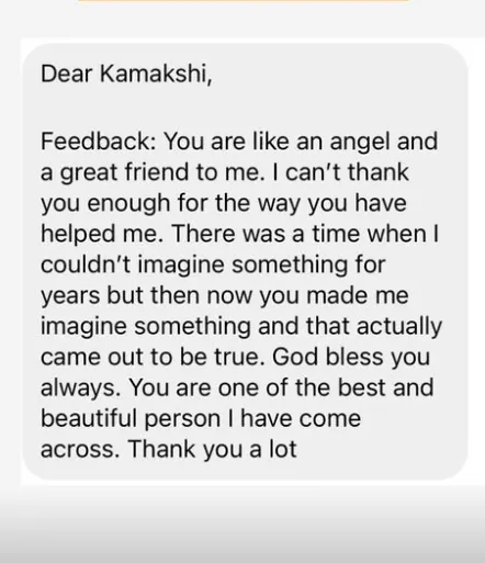 'You are like an angel... God bless you always. You are one of the best and beautiful person I have come across.'