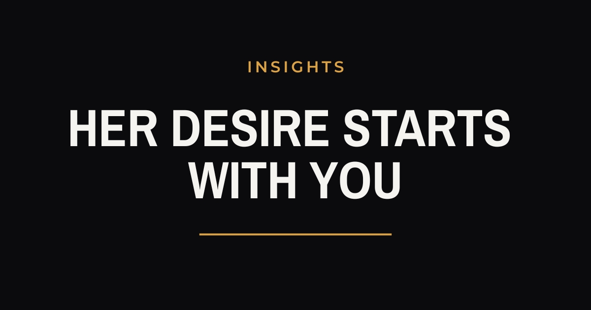 The Key to Her Sexual Desire Is You